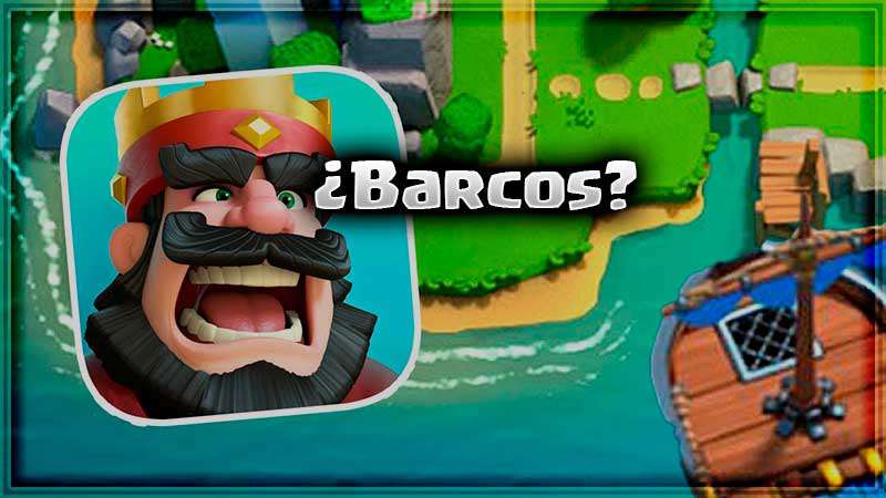 Barcos en Clash Royale
