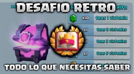 Mazos para ganar el desafío Retro de Clash Royale
