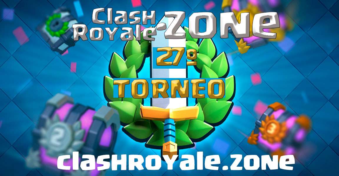 Presentación del 27º torneo gratuito Clash Royale Zone